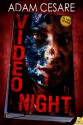 Video Night - Adam Cesare