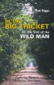 In the Big Thicket on the Trail of the Wild Man: Exploring Nature's Mysterious Dimension - Rob Riggs