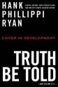 Truth Be Told - Hank Phillippi Ryan