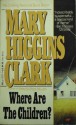 Where Are the Children? - Mary Higgins Clark