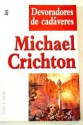 Devoradores de cadaveres (Spanish Edition) - Michael Crichton