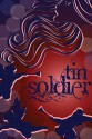 Tin Soldier - Monica Leonelle