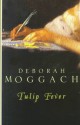 Tulip Fever - Deborah Moggach