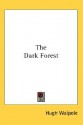 The Dark Forest - Hugh Walpole