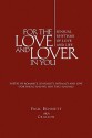 For the Love and Lover in You: Sensual Rhythms of Love and Life - Paul Bennett