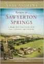 Return to Sawyerton Springs: A Mostly True Tale Filled with Love, Learning, and Laughter - Andy Andrews