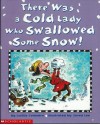 There Was A Cold Lady Who Swallowed Some Snow! - Lucille Colandro, Jared Lee