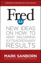 Fred 2.0: New Ideas on How to Keep Delivering Extraordinary Results - Mark Sanborn, Margaret Kelly, Margaret Kelly