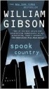 Spook Country (Bigend, #2) - William Gibson