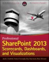 Professional Sharepoint 2013 Scorecards, Dashboards, and Visualizations - Jacob J. Sanford, Coşkun Çavuşoğlu, Ray Stuyvesant, Reza Alirezaei