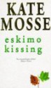 Eskimo Kissing - Kate Mosse