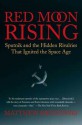 Red Moon Rising: Sputnik and the Rivalries that Ignited the Space Age - Matthew Brzezinski