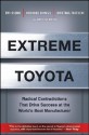 Extreme Toyota: Radical Contradictions That Drive Success at the World's Best Manufacturer - Emi Osono, Hirotaka Takeuchi