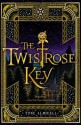 The Twistrose Key - Tone Almhjell, Ian Schoenherr