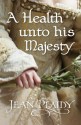 A Health Unto His Majesty (Stuart Saga, #5) - Jean Plaidy