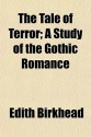 The Tale of Terror; A Study of the Gothic Romance - Edith Birkhead