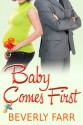 Baby Comes First - Beverly Farr