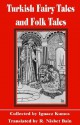 Turkish Fairy Tales and Folk Tales - Ignácz Kúnos, Robert Nisbet Bain