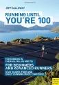 Running Until You're 100, 3rd Ed - Jeff Galloway