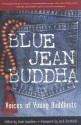 Blue Jean Buddha : Voices of Young Buddhists - Sumi D. Loundon, Jack Kornfield