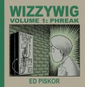 Wizzywig, Vol. 1: Phreak - Ed Piskor