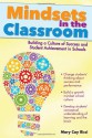 Mindsets in the Classroom: Building a Culture of Success and Student Achievement in Schools - Mary Cay Ricci