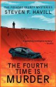 The Fourth Time is Murder: A Posadas County Mystery - Steven F. Havill