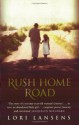 Rush Home Road - Lori Lansens