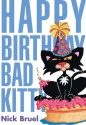 Happy Birthday, Bad Kitty - Nick Bruel