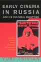 Early Cinema in Russia and Its Cultural Reception - Yuri Tsivian, Richard Taylor, Alan Bodger