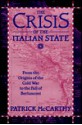 The Crisis Of The Italian State: From The Origins Of The Cold War To The Fall Of Berlusconi - Patrick McCarthy