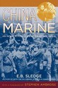 China Marine: An Infantryman's Life After World War II - E. B. Sledge