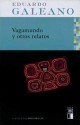 Vagamundo Y Otros Relatos - Eduardo Galeano