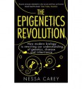 The Epigenetics Revolution - Nessa Carey