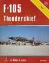 F-105 Thunderchief in Detail & Scale - Bert Kinzey