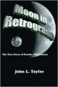 Moon in Retrograde: The True Story of Psychic Phenomena - John L. Taylor