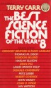 The Best Science Fiction of the Year 8 - Terry Carr, John Varley, Hilbert Schenck, Gordon Eklund, Thomas M. Disch, James Patrick Kelly, Charles N. Brown, Gregory Benford, Marc Laidlaw, Fritz Leiber, Donald Kingsbury, Ian Watson, Dean Ing, Harlan Ellison, Joan D. Vinge