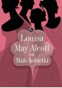 Małe kobietki - Louisa May Alcott