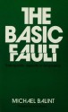 The Basic Fault: Therapeutic Aspects of Regression - Michael Balint