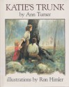 Katie's Trunk - Ann Turner, Ronald Himler