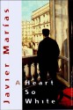 A Heart So White - Javier Marías, Margaret Jull Costa