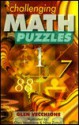 Challenging Math Puzzles - Glen Vecchione, Nina Zottoli