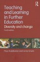 Teaching and Learning in Further Education: Diversity and Change - Prue Huddleston, Lorna Unwin