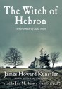 The Witch of Hebron - James Howard Kunstler