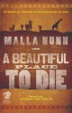 A Beautiful Place To Die - Malla Nunn