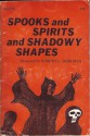 Spooks and Spirits and Shadowy Shapes - Robert L. Doremus, Emma L. Brock, Elizabeth Yates, Aileen Fisher, Elizabeth Coatsworth, Ruth D. McCrea, Gertrude Crampton, Adele de Leeuw, Mary R. Walsh