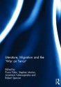 Literature, Migration and the 'War on Terror' - Fiona Tolan, Stephen Morton, Anastasia Valassopoulos, Robert Spencer