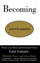 Becoming Gentlemen: Women, Law School, and Institutional Change - Lani Guinier, Michelle Fine, Jane Balin