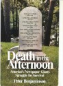 Death in the Afternoon: America's Newspaper Giants Struggle for Survival - Peter Benjaminson