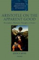 Aristotle on the Apparent Good: Perception, Phantasia, Thought, and Desire - Jessica Moss